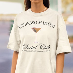 Espresso Martini T-Shirt, Martini Lover Gift, Trendy Cocktail Shirt, Trendy Social Club Shirt