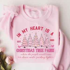 In My Heart Is A Christmas Tree Farm Sweatshirt, Pink Christmas Sweatshirt, Pink Merry Christmas Trees Sweatshirt, Tis The Season Sweatshirt