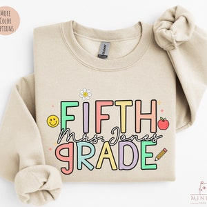 Custom Fifth Grade Sweatshirt, Personalized Teacher 5th Grade Shirt, 5th Grade Teacher, Elementary School, Gift For Teacher, Back to School