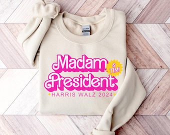 Madam President (and Tim!) Sweatshirt, President Kamala Harris 2024 Shirt, Female President Shirt, Liberal Feminist Shirt, Vote Shirt Women.