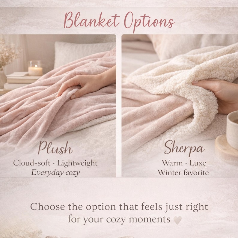May include: Image showcasing two blanket options: Plush and Sherpa. The Plush blanket is a soft, light pink, while the Sherpa blanket is a cream color. Text reads "Blanket Options" and "Choose the option that feels just right for your cozy moments."