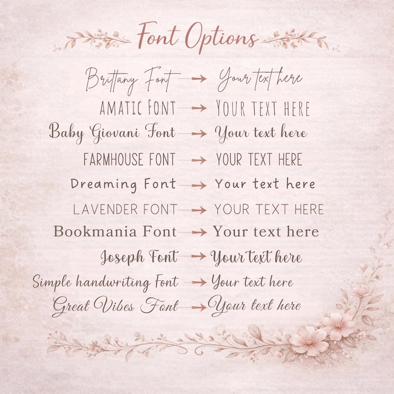 May include: A digital graphic showcasing font options for text design. The image features a light beige background with floral accents and the text "Font Options" at the top. Various font styles are listed with the phrase "Your text here" beside each font name.