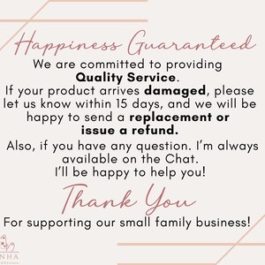 Puede incluir: Gr&aacute;fico rosa y blanco con el texto "Happiness Guaranteed" y "Quality Service". El texto contin&uacute;a con "Si su producto llega da&ntilde;ado, por favor h&aacute;ganoslo saber dentro de los 15 d&iacute;as, y estaremos encantados de enviarle un reemplazo o un reembolso. Adem&aacute;s, si tiene alguna pregunta. Siempre estoy disponible en el Chat. &iexcl;Estar&eacute; encantado de ayudarle! &iexcl;Gracias por apoyar nuestro peque&ntilde;o negocio familiar!"