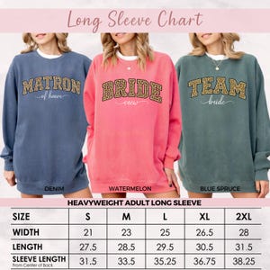 May include: Three long-sleeve sweatshirts in denim, watermelon, and blue spruce. Each sweatshirt has a different text design: "MATRON of honor", "BRIDE crew", and "TEAM bride". A size chart is displayed below the sweatshirts.