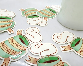 Oh Coffee Never Leave Me Sticker - Tattoo Style Vinyl Sticker