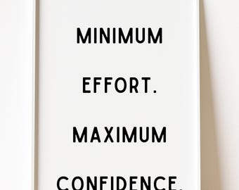 Minimum Effort Maximum Confidence Print, Sarcastic Office Humor Wall Art (Digital Download)