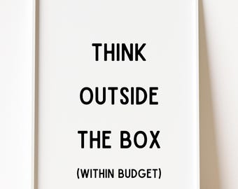 Office Wall Art, Think Outside the Box Within Budget Quote, Sarcastic Print (Digital Download)