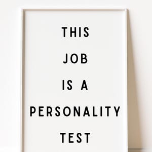 This Job Personality Test Printable, Funny Work Quote Wall Art (Digital Download)