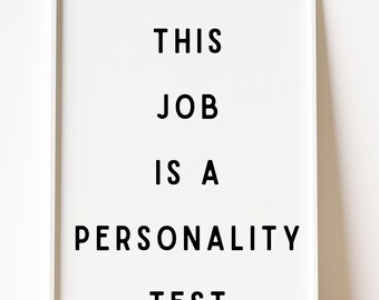 This Job Personality Test Printable, Funny Work Quote Wall Art (Digital Download)
