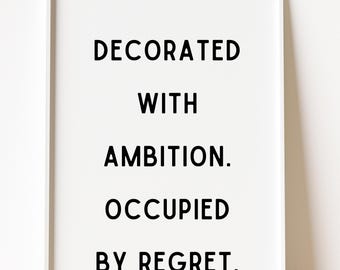 Decorated with Ambition Occupied by Regret Print, Dark Humor Office Decor (Digital Download)