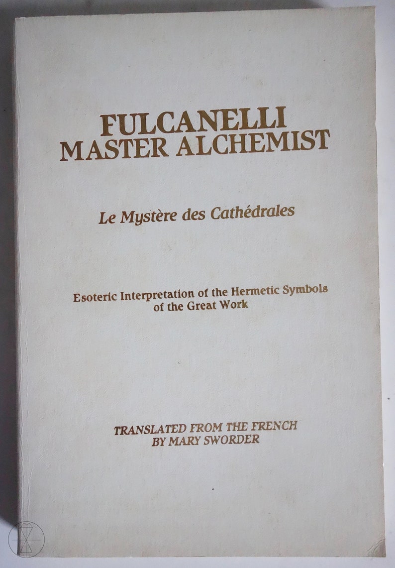 Esoteric Symbolism Fulcanelli Master Alchemist Hermetic Symbols Of The Great Work Mystere Des Cathedrales Notre Dame Cathedral Cabala Occult - 