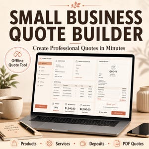 May include: A laptop displaying a Small Business Quote Builder software interface with fields for client details, products, services, and quote totals. The screen shows a quote preview, a dashboard menu, and buttons for saving and exporting PDFs.