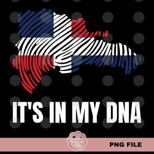 Puede incluir: Un fondo negro con un contorno blanco de la República Dominicana en forma de huella digital. La huella digital está llena con los colores de la bandera de la República Dominicana: rojo, blanco y azul. El texto "IT'S IN MY DNA" está escrito en blanco debajo de la imagen.  PNG FILE está escrito en blanco en la esquina inferior derecha.