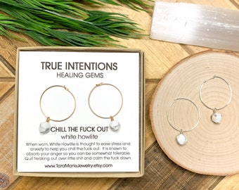 Faceted Dangle Hoop Earrings in White Howlite "Chill the Fuck Out" 14k Gold Filled or Sterling Silver for sensitive skin. Funny Gift for her