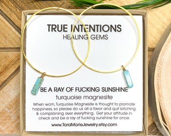 Turquoise Magnesite “Be a Ray of F#cking Sunshine”  Large Dangle Hoop Earrings available in silver or gold for sensitive ears. Funny gift