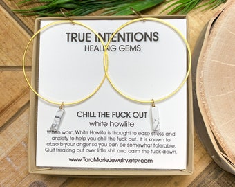 Dangle Hoop Earrings in White Howlite "Chill The Fuck Out" Large hoops in Sterling Silver or 14k Gold Filled for sensitive ears Gift for her