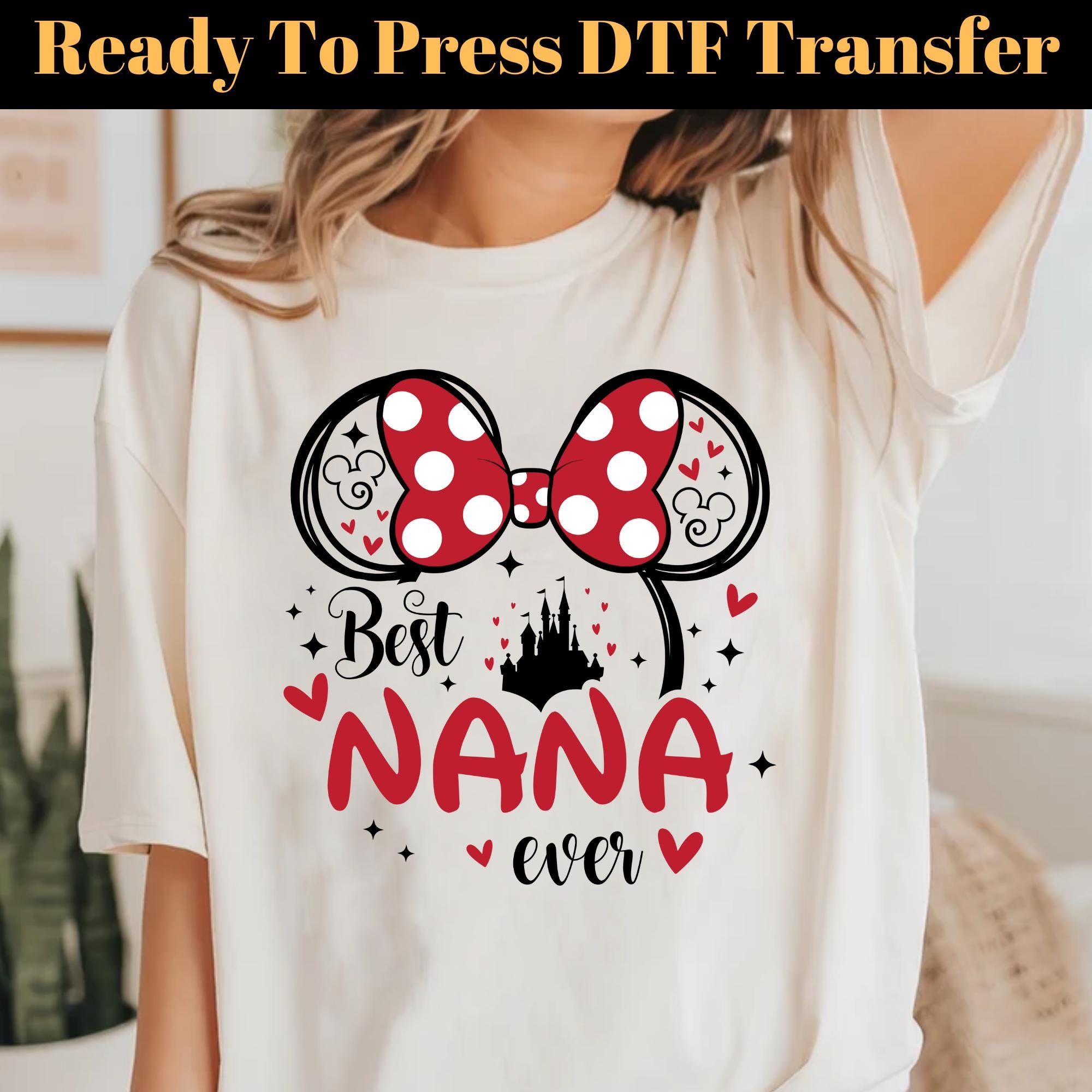 Minnie Mouse Best Nana Ever DTF, Mouse Best Nana Ever DTF Transfer, Mickey Mouse Ears DTF, Best Nana Ever Transfer, Nana Dtf, Mouse Girl Dtf