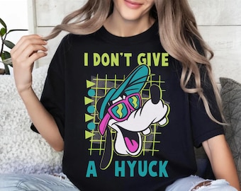Retro 90s Goofy DTF Transfer, A Goofy Movie Ready To Press, I Don't Give A Hyuck DTF, Disneyland Trip DTF, Disney Goofy Dtf, Disneyworld Dtf