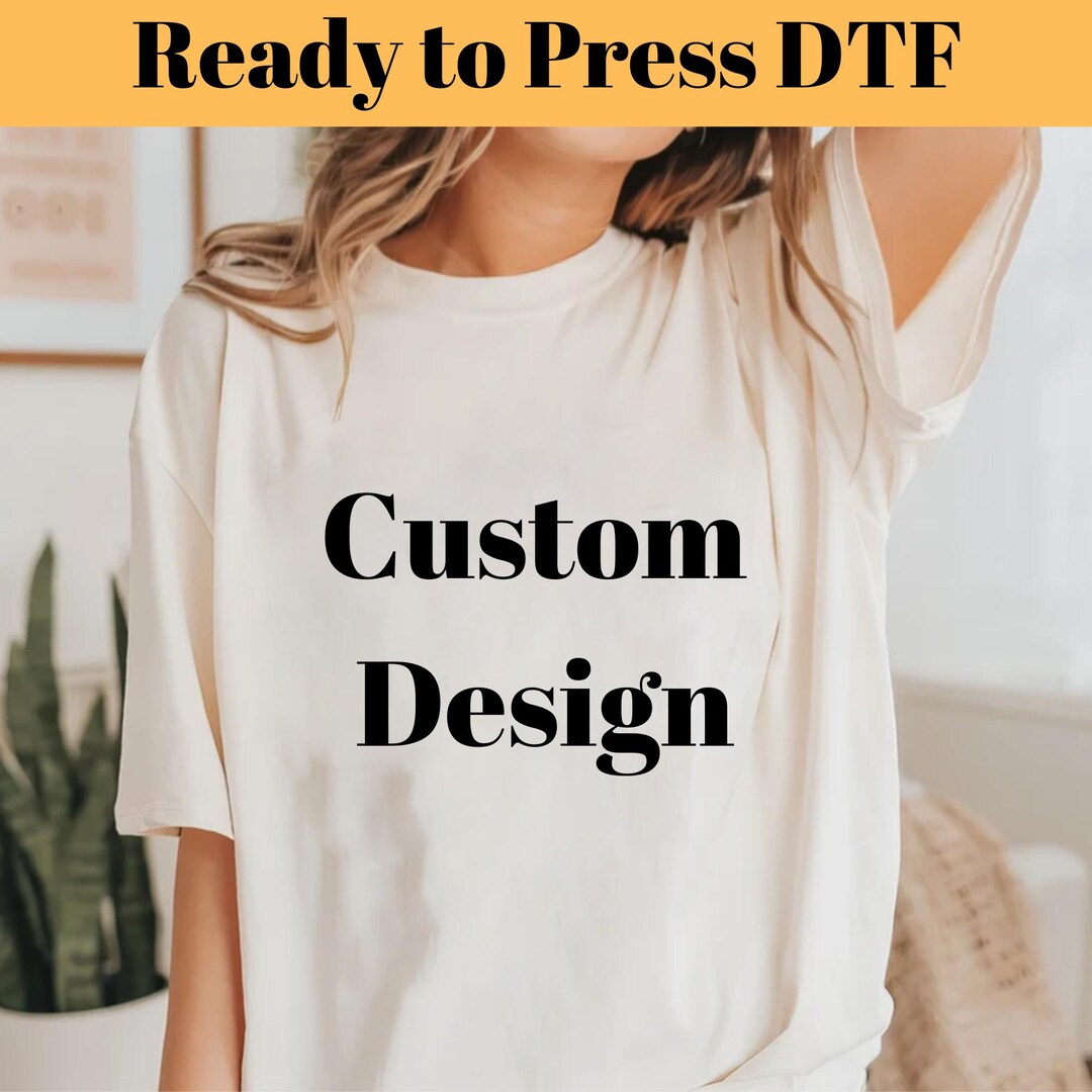 Custom DTF Transfer, Custom Heat Transfer, Custom Ready to Press ...