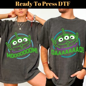 Disney Alien Toy Story Mom Dad DTF, Disney Father Mother Matching DTF Transfer, Family Matching DTF, Mother&#39;s Day Dtf, Father&#39;s Day Dtf, Mom