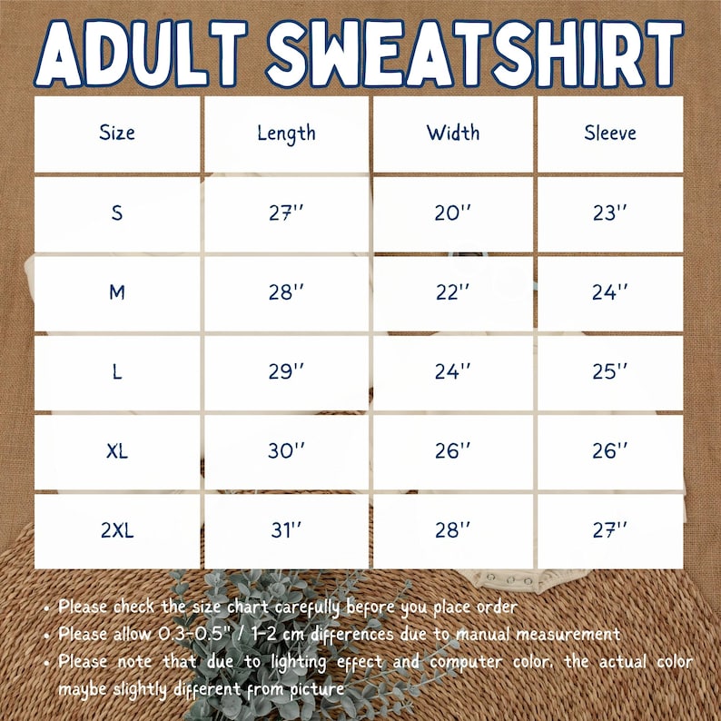 May include: Size chart for adult sweatshirts, showing sizes S through 2XL with measurements in inches for length, width, and sleeve.
