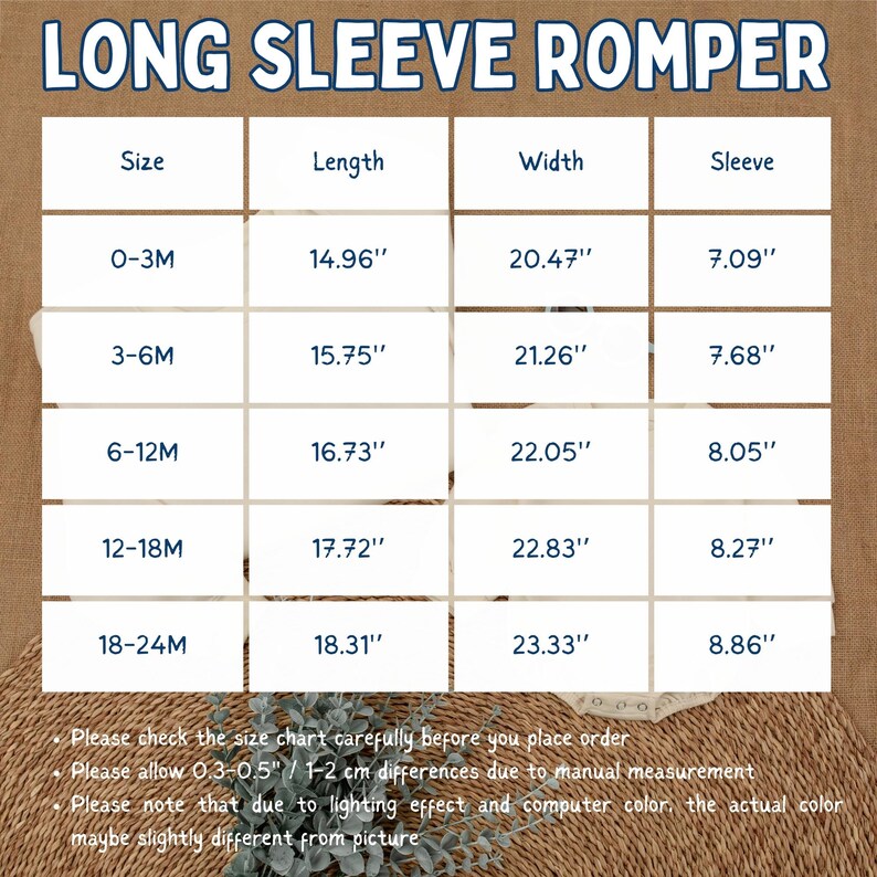 May include: Size chart for a long sleeve romper with measurements in inches for sizes 0-3M, 3-6M, 6-12M, 12-18M, and 18-24M. The chart shows the length, width, and sleeve length for each size.