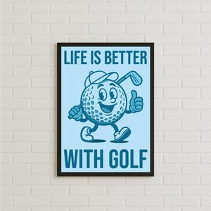 Life Is Better With Golf Funny Wall Art Poster Print, Fun Bold Typography Golfer Gift Idea, Golf Lover Uplifting Colourful Wall Art