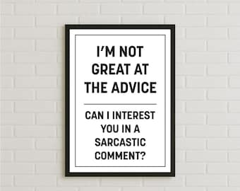 DIGITAL DOWNLOAD I'm Not Great At The Advice Can I Interest You In A Sarcastic Comment? Friends Fan Art Poster, Funny Decor Print Gift