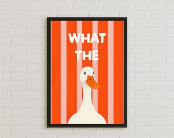WHAT THE DUCK Funny Goose Poster, Quirky Bold Wall Art, Animal Lovers & Sarcastic Souls Home Office Decor, Comedy Enthusiast Whimsical Gift