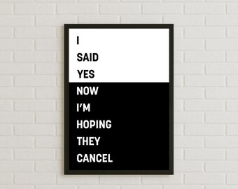 Funny Introvert Wall Art Print | “I Said Yes Now I’m Hoping They Cancel” Poster | Social Anxiety Humor Decor | Minimalist Black White Quote
