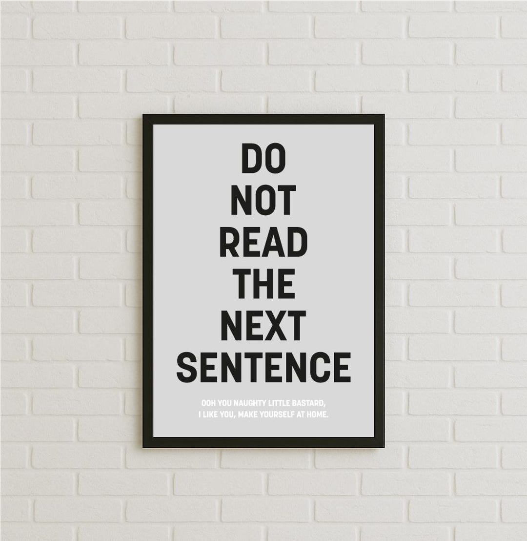 Do Not Read the Next Sentence Funny Quote Poster, Bold Humorous Wall ...