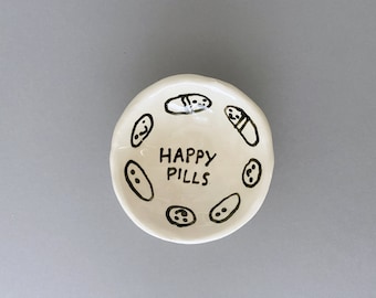 Happy Pills. Ceramic small ring dish or vitamins dish. Pill bowl. Handmade by Kelly Newcomer