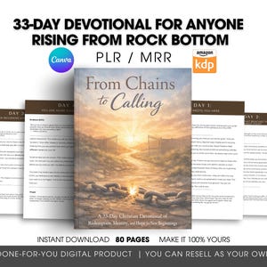May include: A book cover titled "From Chains to Calling" with a sunrise scene, chains, and a gate. The image includes the text "33-DAY DEVOTIONAL FOR ANYONE RISING FROM ROCK BOTTOM" and "INSTANT DOWNLOAD 80 PAGES".