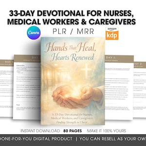 May include: A digital product with the title "Hands That Heal, Hearts Renewed" and the text "33-Day Devotional for Nurses, Medical Workers & Caregivers." The cover features hands cupping light. Additional pages are visible.