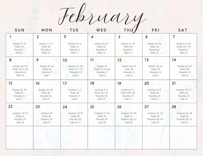 May include: A February calendar page with a floral design. The days of the week are across the top, with the month's name in cursive script. Each day's box contains dates and biblical references.