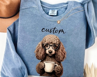 Custom Poodle Comfort Colors®Sweatshirt Poodle Drinking Coffee & Wearing Glasses Sweater for Poodle Lover Gift for Mothers Day Poodle Owner