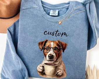 Custom Jack Russell Comfort Colors®Sweatshirt  Jack Russell Drinking Coffee & Wearing Glasses Sweater for Terrier Lover Gift for Mothers Day