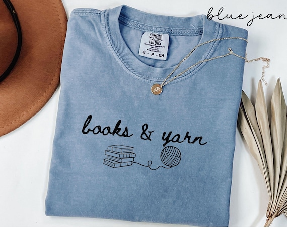 Books And Yarn Comfort Colors® Shirt Funny Knitting Shirt for Book Lover Gift for Knitting Mom Tee Reading Mom Tees Funny Yarn Shirt Gifts