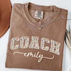 Comfort Colors®CustomWildflower Coach Shirt Custom Coach Shirt for Cheer Coach Gift for Coaches Coach Name Tee Coach Game Day Tee Team Gift