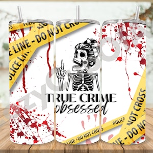 True Crime Tumbler, True Crime Tumbler Wrap, True Crime Obsessed, True Crime Tumbler PNG, Sublimation Design, Sublimation Prints, True Crime