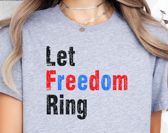 Let Freiheit Ring T-Shirt, Vaterländischen 4. Juli Tee