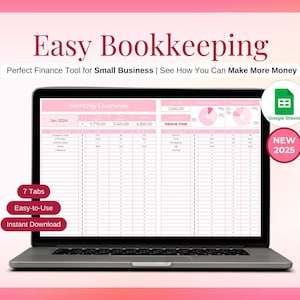 May include: A laptop computer screen displaying a pink and white spreadsheet with the title "Monthly Overview". The spreadsheet includes columns for "Jan 2024", "Income", "Expenses", and "Profit". The spreadsheet also includes a pie chart showing the percentage of income that is above goal. The laptop is on a pink background with the text "Easy Bookkeeping" and "Perfect Finance Tool for Small Business | See How You Can Make More Money" above the laptop. The text "7 Tabs", "Easy-to-Use", and "Instant Download" are below the laptop. The text "Google Sheets" and "NEW 2025" are in the upper right corner of the image.