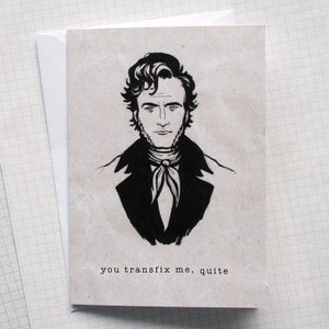 May include: A black and white illustration of a man with a serious expression. The text "you transfix me, quite" is printed below the illustration.