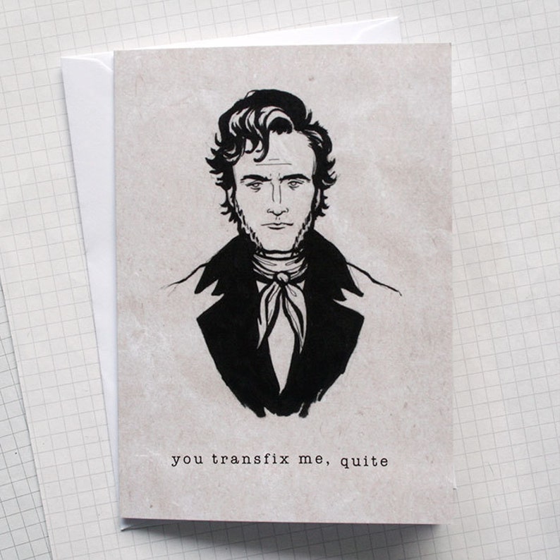 May include: A black and white illustration of a man with a serious expression. The text "you transfix me, quite" is printed below the illustration.