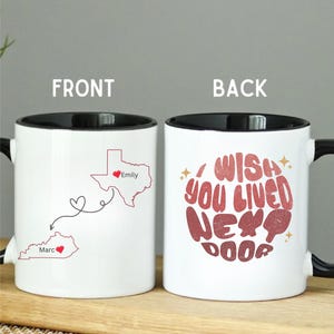 I Wish You Lived Next Door, Best Friend Mug, Sister Mug, Long Distance Friendship Mug, Best Friend Moving Gift, Custom State To State Mug