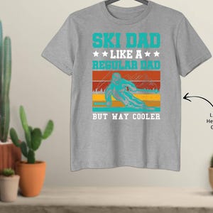 Ski Dad Like A Regular Dad But Way Cooler Skier Skiing T-Shirt - 277037