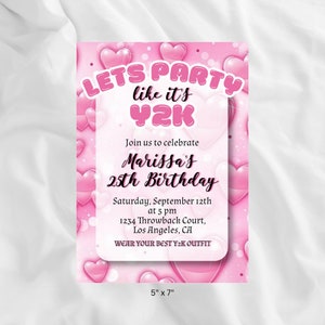 May include: Pink birthday party invitation with hearts and the text "LETS PARTY like it's Y2K" and "Join us to celebrate Marissa's 25th Birthday" with details about the party, including the date, time, location, and dress code. The invitation is 5 inches by 7 inches.