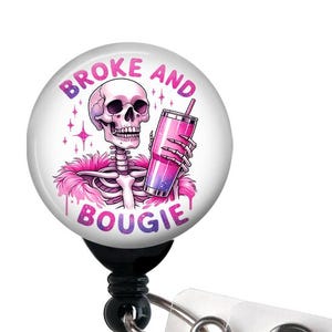 Badge Reel, Broke but Bougie, Retractable Badge Holder with Swivel Clip, Slide Clip, Nurse Badge, Funny Badge 1.5&quot; Button
