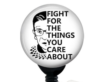 Badge Reel, RBG Fight For the Things You Care About, Ruth Bader Ginsburg Badge Holder, Swivel Clip, Slide Clip, Carabiner, SCOTUS