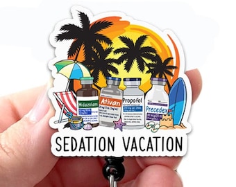 Sedation Vacation Badge Reel: ICU Nurse Acrylic Badge Holder